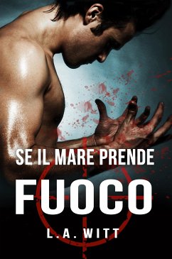 Se il mare prende fuoco (eBook, ePUB) - Witt, L.A.