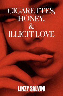 Cigarettes, Honey, & Illicit Love (eBook, ePUB) - Salvini, Linzy