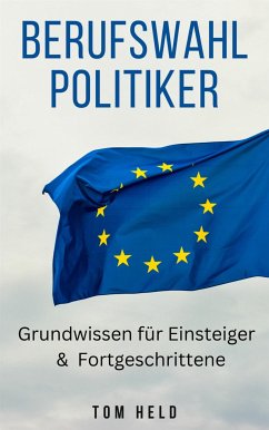 Berufswahl Politiker (eBook, ePUB) - Held, Tom