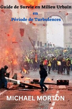 Guide de Survie en Milieu Urbain en Période de Turbulences (eBook, ePUB) - Morton, Michael