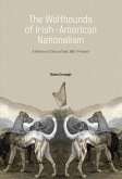 The Wolfhounds of Irish-American Nationalism (eBook, ePUB)