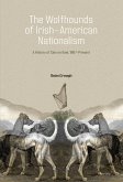The Wolfhounds of Irish-American Nationalism (eBook, PDF)