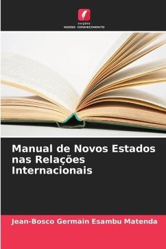 Manual de Novos Estados nas Relações Internacionais - Esambu Matenda, Jean-Bosco Germain