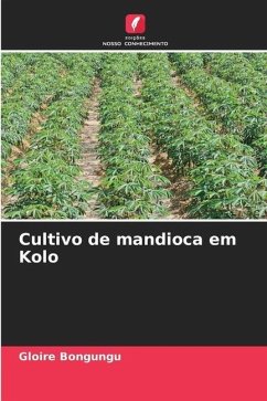 Cultivo de mandioca em Kolo - Bongungu, Gloire