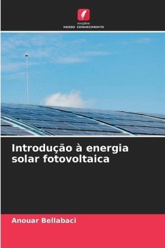 Introdução à energia solar fotovoltaica - Bellabaci, Anouar