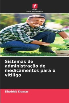 Sistemas de administração de medicamentos para o vitiligo - Kumar, Shobhit