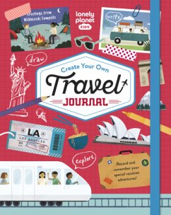 Lonely Planet Kids Create Your Own Travel Journal - Kids, Lonely Planet