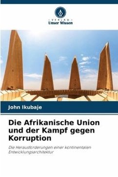 Die Afrikanische Union und der Kampf gegen Korruption - Ikubaje, John