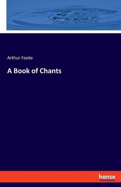A Book of Chants - Foote, Arthur