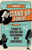 Stand-Up Comedy: A Guide to Writing and Performing with Confidence (eBook, ePUB)