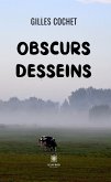 Obscurs desseins (eBook, ePUB)