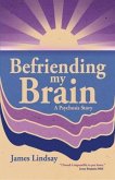 Befriending My Brain (eBook, ePUB)