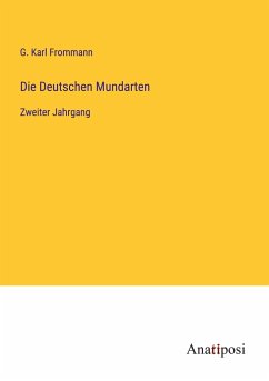 Die Deutschen Mundarten - Frommann, G. Karl