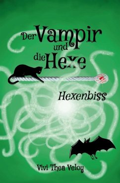 Der Vampir und die Hexe: Hexenbiss - Veloy, Vivi Thea