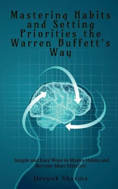 Mastering Habits and Setting Priorities the Warren Buffett's Way - Sharma, Deepak