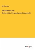 Urkundenbuch zum Oesterreichisch-Evangelischen Kirchenrecht