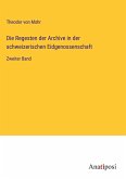 Die Regesten der Archive in der schweizerischen Eidgenossenschaft