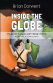 Inside the Globe Inside the Globe