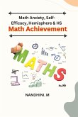 Math Anxiety, Self-Efficacy, Hemisphere & HS Math Achievement