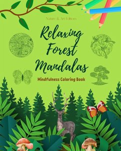 Relaxing Forest Mandalas   Mindfulness Coloring Book for Nature Lovers   Anti-Stress Forest Scenes for Full Relaxation - Editions, Art; Nature
