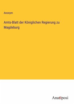 Amts-Blatt der Königlichen Regierung zu Magdeburg - Anonym