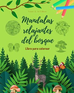 Mandalas relajantes del bosque   Libro de colorear para los amantes de la naturaleza   Arte antiestrés y creativo - Nature; Editions, Art