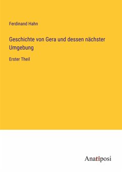 Geschichte von Gera und dessen nächster Umgebung - Hahn, Ferdinand