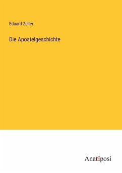 Die Apostelgeschichte - Zeller, Eduard