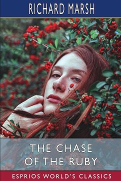 The Chase of the Ruby (Esprios Classics) - Marsh, Richard