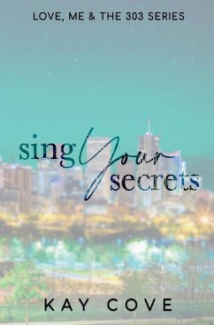Sing Your Secrets: Special Edition - Cove, Kay