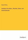 Handbuch der Münz-, Wechsel-, Mass- und Gewichtskunde
