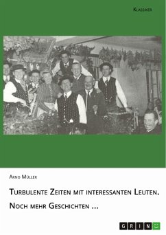 Turbulente Zeiten mit interessanten Leuten. Noch mehr Geschichten ...