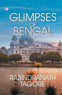 Glimpses of Bengal - Tagore, Rabindranath