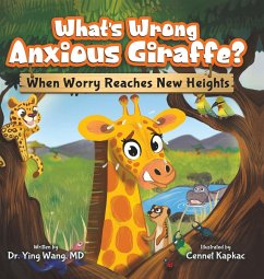 What's Wrong Anxious Giraffe? - Wang, Ying
