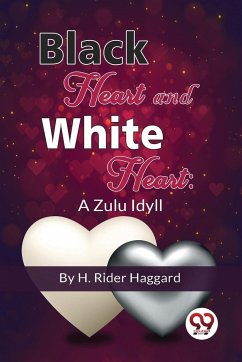 Black Heart And White Heart - Haggard, H. Rider