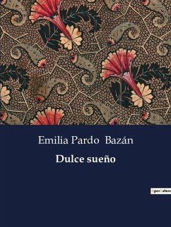 Dulce sueño - Bazán, Emilia Pardo