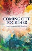 Coming Out Together - Memoirs on the LGBTQ+ Experience