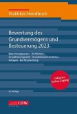 Praktiker-Handbuch Bewertung des Grundvermögens und Besteuerung 2023