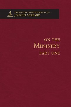 On the Ministry I - Theological Commonplaces - Gerhard, Johann