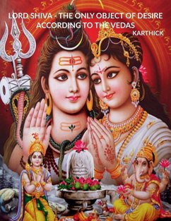 LORD SHIVA - THE ONLY OBJECT OF DESIRE ACCORDING TO THE VEDAS - Karthick