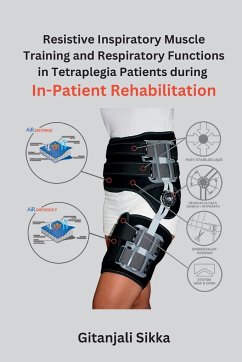 Resistive Inspiratory Muscle Training and Respiratory Functions in Tetraplegia Patients during In-Patient Rehabilitation - Sikka, Gitanjali