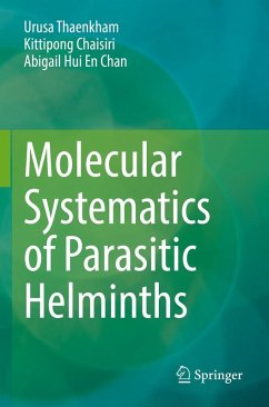 Molecular Systematics of Parasitic Helminths - Thaenkham, Urusa;Chaisiri, Kittipong;Hui En Chan, Abigail