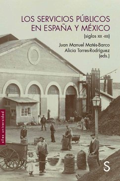 Los servicios públicos en España y México : siglos XIX-XXI - Mates Barco, Juan Manuel; Torres Rodríguez, Alicia