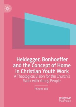 Cover Heidegger, Bonhoeffer and the Concept of Home in Christian Youth Work