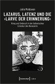 Lazarus, Latenz und die "Larve der Erinnerung"