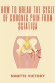 How to Break the Cycle of Chronic Pain from Sciatica