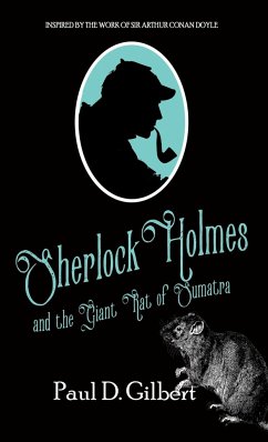 Sherlock Holmes and The Giant Rat of Sumatra - Gilbert, Paul D.