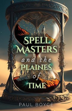 Spell Masters and the Plaines of Time - Boyce, Paul