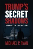 Trump's Sercet Shadows