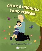 Amor e Carinho Tudo Vencem (fixed-layout eBook, ePUB) Amor e Carinho Tudo Vencem (fixed-layout eBook, ePUB)